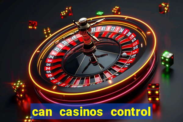 can casinos control slot machines