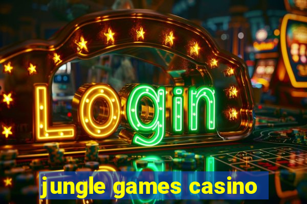 jungle games casino