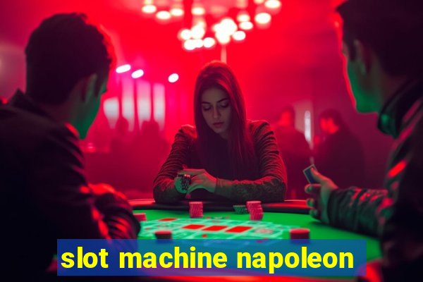 slot machine napoleon