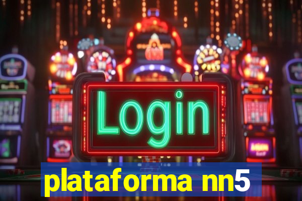 plataforma nn5