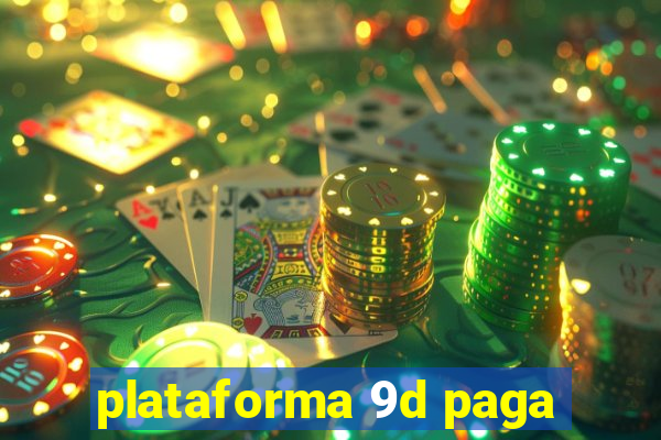 plataforma 9d paga