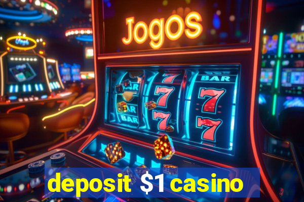 deposit $1 casino