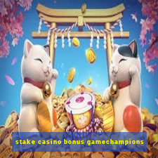 stake casino bonus gamechampions