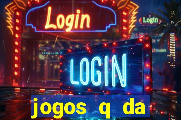 jogos q da dinheiro de verdade