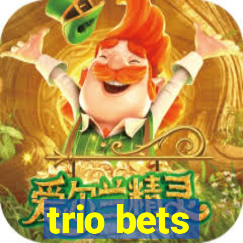 trio bets