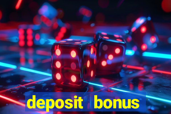 deposit bonus casino online