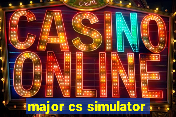 major cs simulator