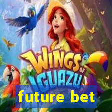 future bet