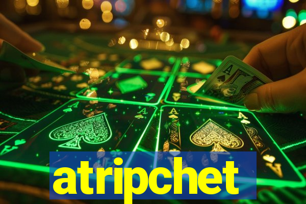 atripchet