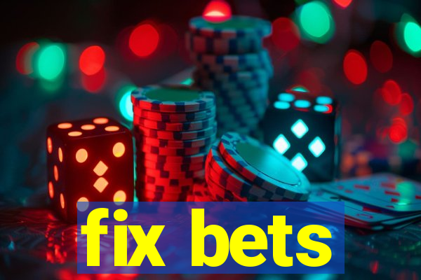 fix bets