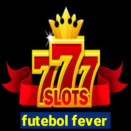 futebol fever