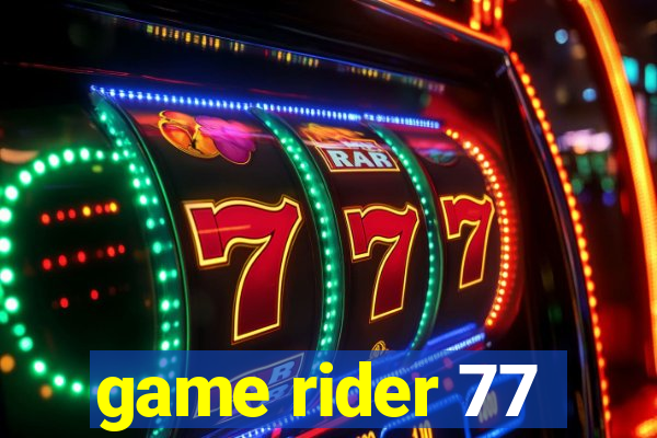 game rider 77