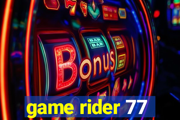 game rider 77