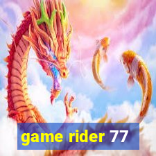 game rider 77