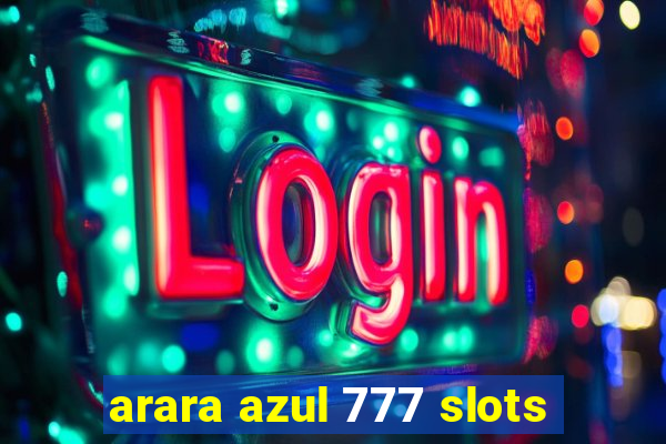 arara azul 777 slots