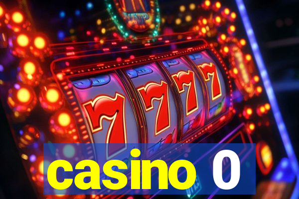 casino 0