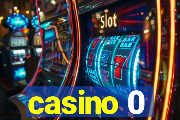 casino 0