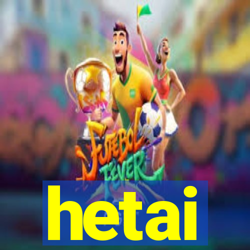 hetai