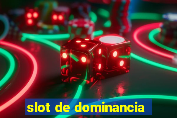 slot de dominancia