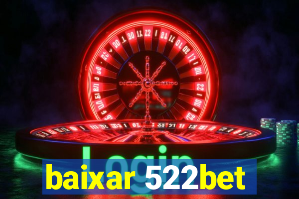 baixar 522bet