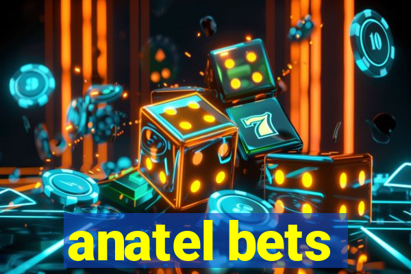 anatel bets