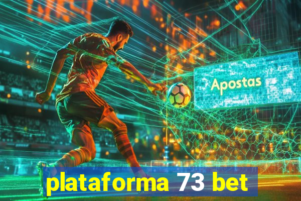 plataforma 73 bet