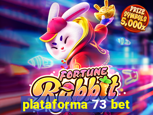 plataforma 73 bet