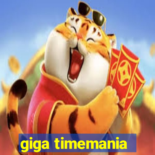 giga timemania