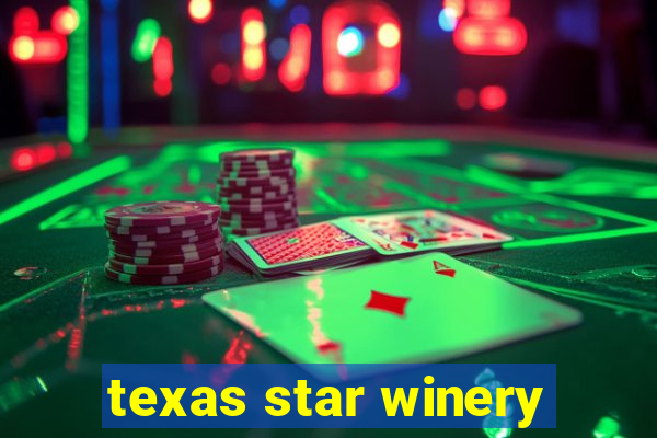 texas star winery