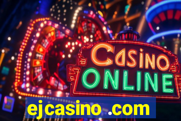 ejcasino .com