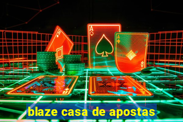 blaze casa de apostas