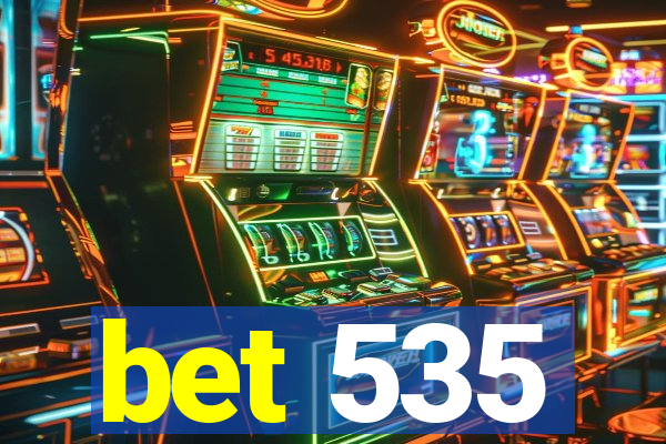 bet 535