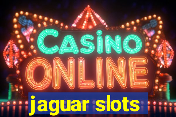 jaguar slots