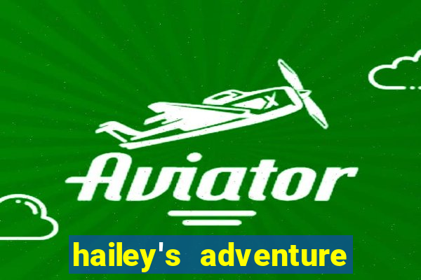 hailey's adventure mod unlimited money