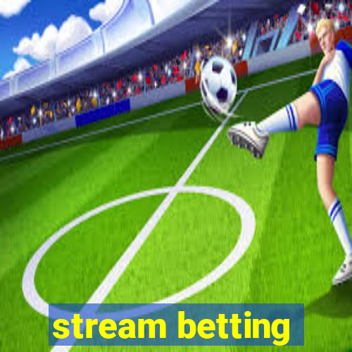 stream betting