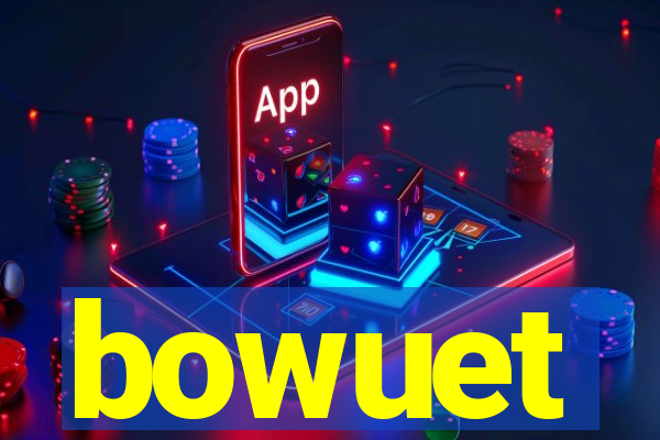 bowuet