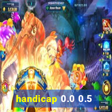 handicap 0.0 0.5