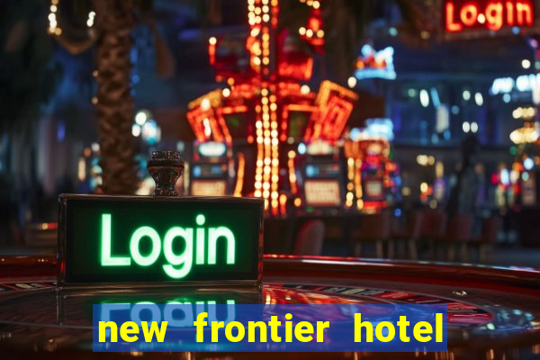 new frontier hotel and casino