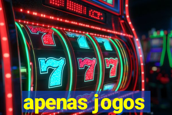 apenas jogos