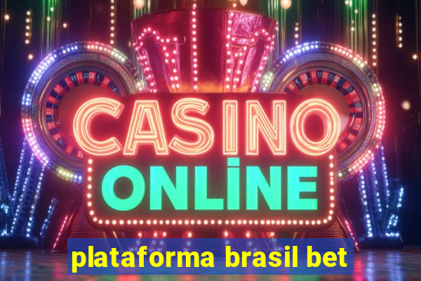 plataforma brasil bet