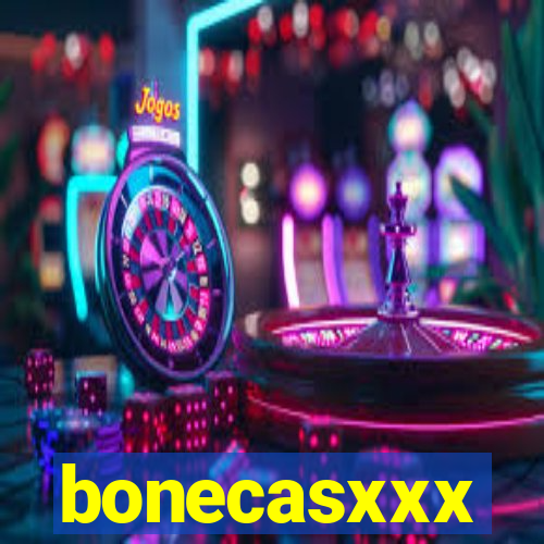 bonecasxxx