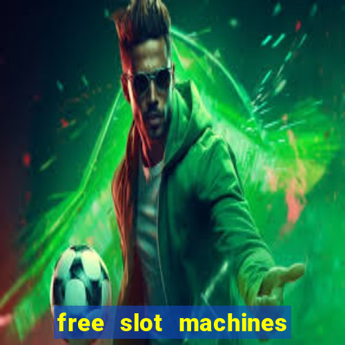 free slot machines to play no downloading