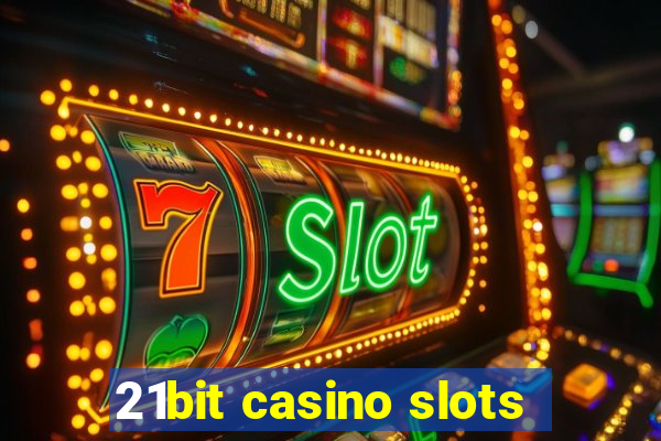 21bit casino slots