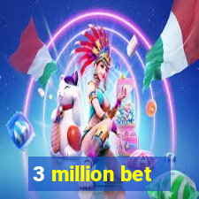 3 million bet