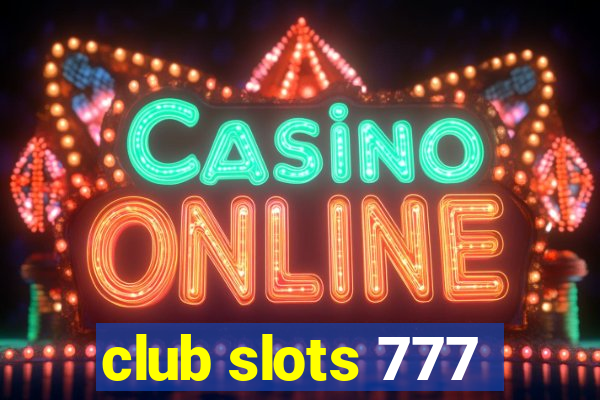 club slots 777