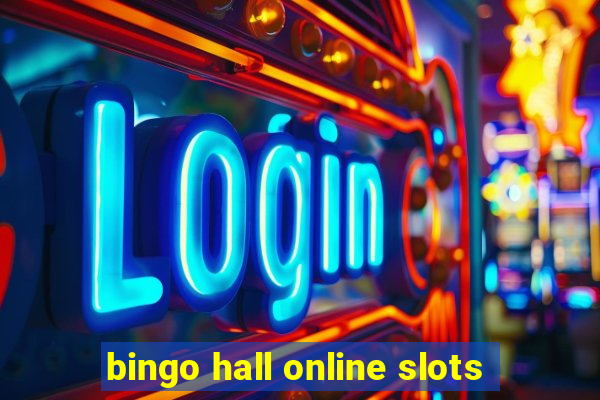 bingo hall online slots