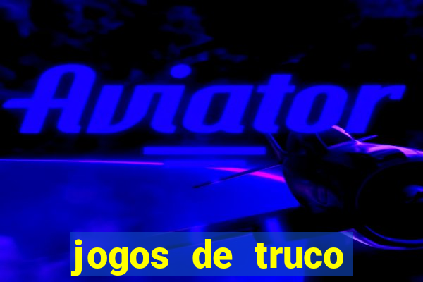 jogos de truco valendo dinheiro