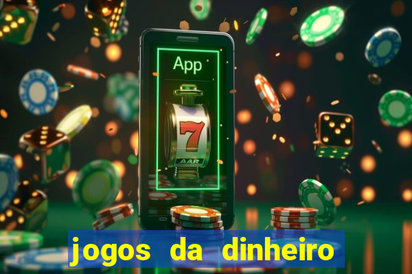 jogos da dinheiro de verdade