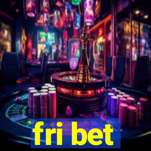 fri bet