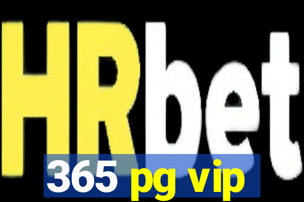 365 pg vip